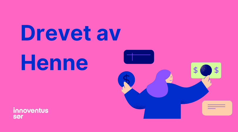 Drevet av Henne - en samlingsarena for kvinnelige gründere